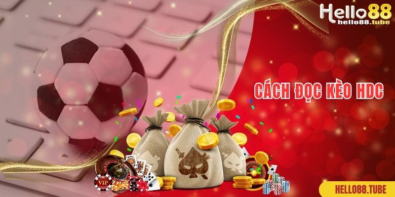 Kèo HDC Là Kèo Gì? Cùng Tìm Hiểu Cách Đọc Kèo Chuẩn 2 Cách đọc kèo HDC là kèo gì với các trường hợp chấp cụ thể